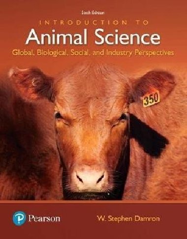Introduction to Animal Science : Global, Biological, Social and Industry Perspectives - Damron W. Stephen