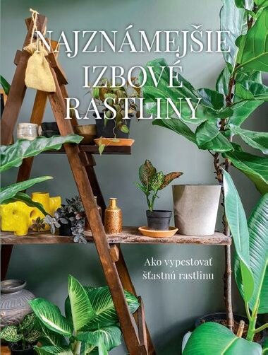 Najznmejie izbov rastliny - Malgorzata Augustynov