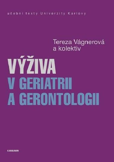 Výživa v geriatrii a gerontologii - Vágnerová Tereza a kolektiv