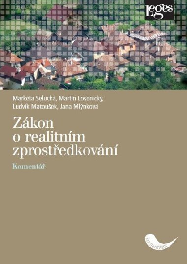 Zákon o realitním zprostředkování - Komentář - Markéta Selucká; Martin Losenický; Ludvík Matoušek