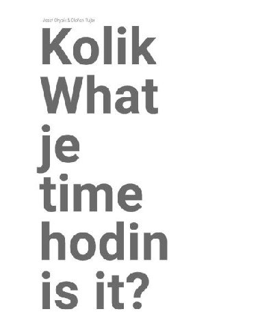Kolik je hodin? / What time is it? - Chybík Josef, Rujbr Oldřich