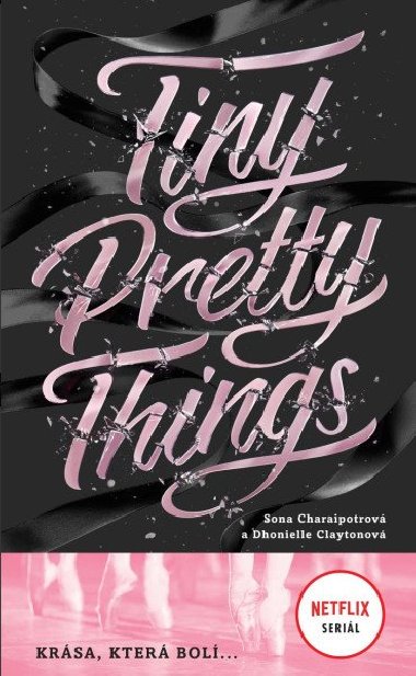 Tiny Pretty Things - Krása, která bolí... - Charaipotra Sona, Clayton Dhonielle