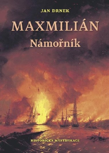 Nmonk - Maxmilin 1. - Historick mystifikace - Jan Drnek
