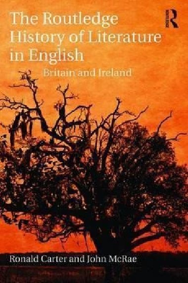 The Routledge History of Literature in English : Britain and Ireland - Carter Ronald