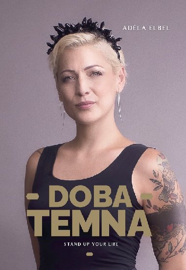 Adéla Elbel: Doba temna - Stand up your life - Adéla Elbel