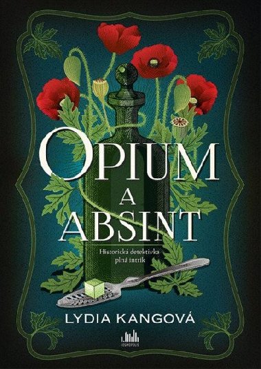 Opium a absint - Lydia Kang