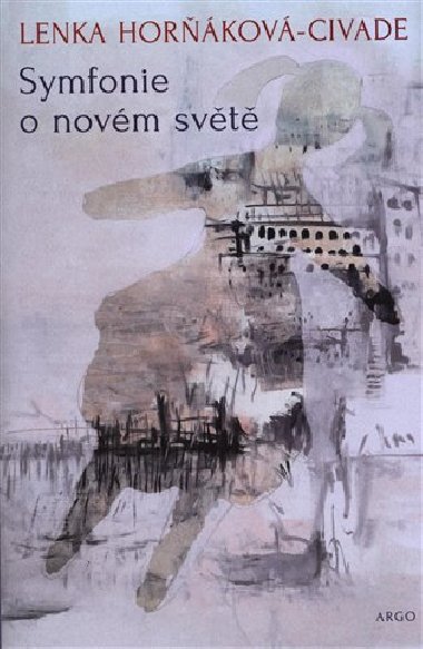 Symfonie o novm svt - Lenka Horkov-Civade