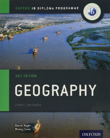 Oxford IB Diploma Programme: Geography Course Companion, 2nd - Nagle Garrett