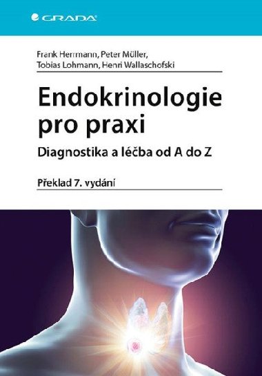 Endokrinologie pro praxi - Diagnostika a lba od A do Z - Frank Herrmann; Peter Muller; Tobias Lohmann