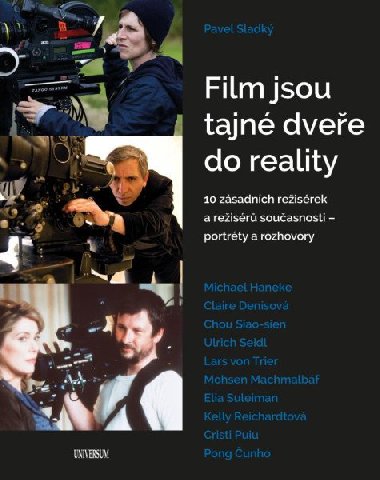 Film jsou tajn dvee do reality - 10 zsadnch reisrek a reisr souasnosti - portrty a rozhovory - Pavel Sladk