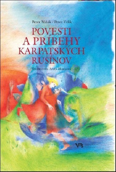 Povesti a prbehy karpatskch Rusnov - Peter Mik; Peter Vrlk