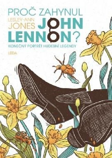 Proč zahynul John Lennon? Konečný portrét hudební legendy - Lesley-Ann Jones