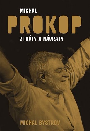Michal Prokop Ztrty a nvraty - Michal Bystrov