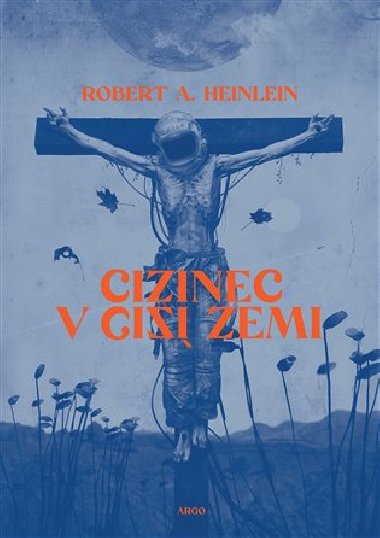 Cizinec v ciz zemi - Robert A. Heinlein