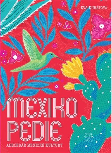 Mexikopedie - Abeced mexick kultury - Eva Kubtov