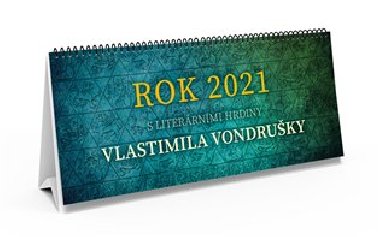 Rok 2021 s literrnmi hrdiny Vlastimila Vondruky - 