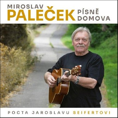 Písně domova (Pocta Jaroslavu Seifertovi) - CD - Miroslav Paleček