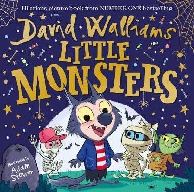 Little Monsters : The spooktacular new childrens picture book, from number one bestselling author David Walliams - Walliams David