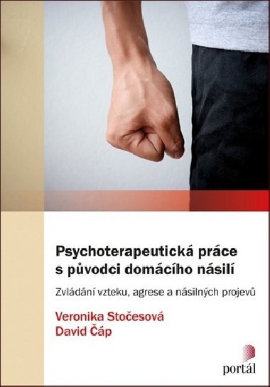 Psychoterapeutická práce s původci domácího násilí - Veronika Stočesová; David Čáp