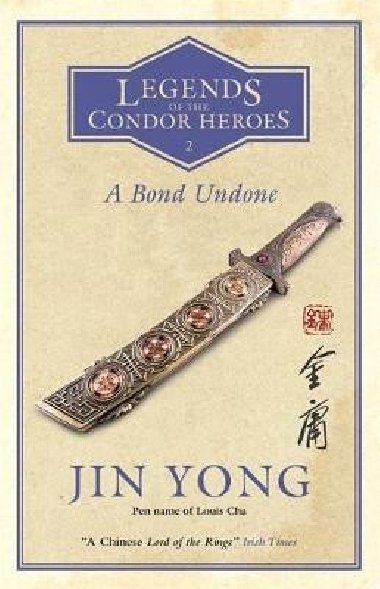 A Bond Undone : Legends of the Condor Heroes Vol. 2 - Yong Jin