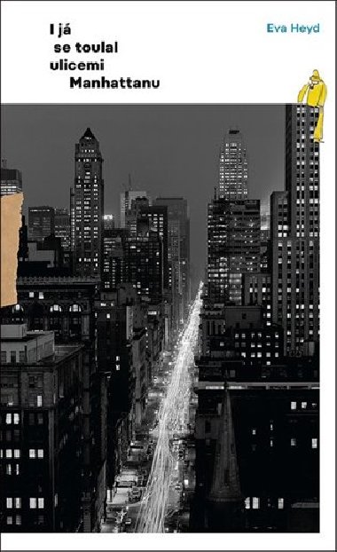 I j se toulal ulicemi Manhattanu - Eva Heyd