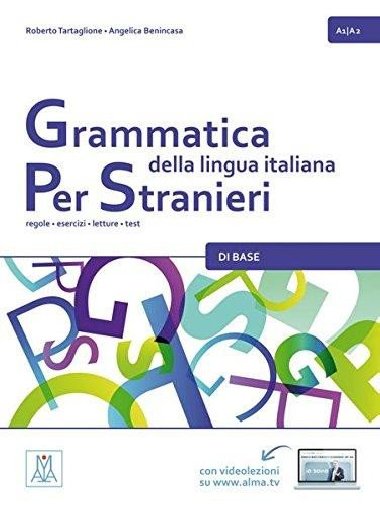 Grammatica della lingua italiana per stranieri A1/A2 di base: regole - esercizi - letture - test - Tartaglione Roberto