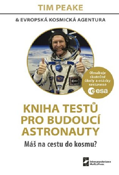 Kniha test pro budouc astronauty - M na cestu do kosmu? - Tim Peake