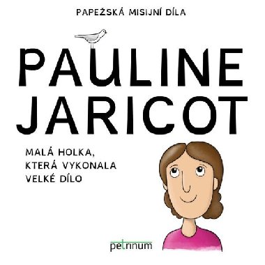 Pauline Jaricot - Mal holka, kter vykonala velk dlo - astn Kateina