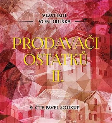 Prodavai ostatk II. - Audiokniha na CD - Pavel Soukup, Vlastimil Vondruka