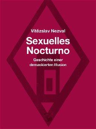Sexuelles Nocturno - Geschichte einer demaskierten Illusion - Vtzslav Nezval