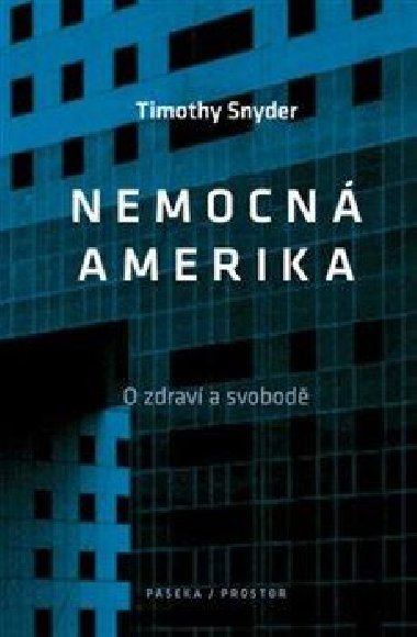 Nemocn Amerika - Lekce o zdrav a svobod - Timothy Snyder