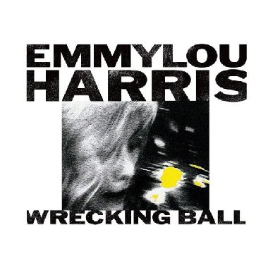 Emmylou Harris: Wrecking Ball - LP - Harris Emmylou