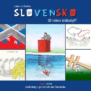 Slovensko 30 rokov slobody!? - ubomr Kotrha