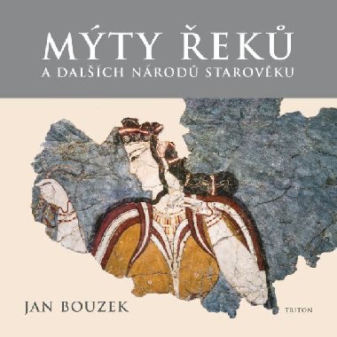 Mty ek a dalch nrod starovku - Jan Bouzek