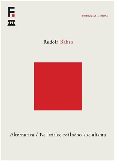 Alternativa. Ke kritice relnho socialismu - Rudolf Bahro