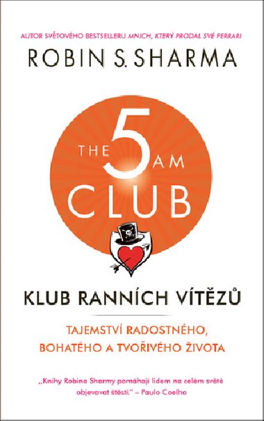 Klub rannch vtz - Tajemstv radostnho, bohatho a tvoivho ivota - Robin S. Sharma