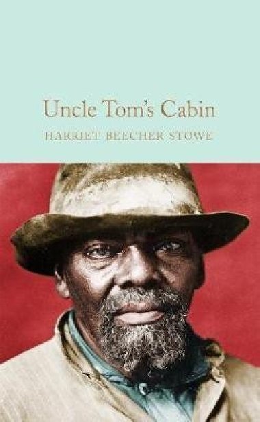 Uncle Tom&apos;s Cabin - Harriet Beecher Stowe