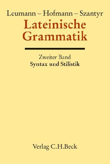 Handbuch der Altertumswissenschaft, Bd. II, 2.2, Lateinische Grammatik. Tl.2 - Leumann, Hofmann, Szantyr