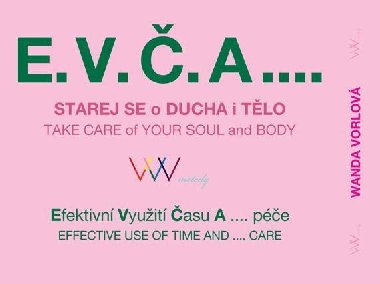 E.V..A.... Starej se o ducha i tlo / TAKE CARE of your SOUL and BODY - Wanda Vorlov