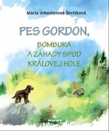 Pes Gordon, Bombura a zhady spod Krovej hole - Mria evkov-Vrkoslavov; Maximilina Martikov