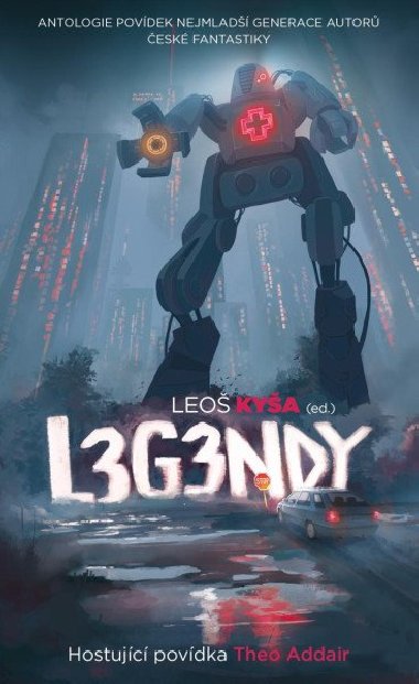 Legendy - Antologie povdek nejmlad generace autor esk fantastiky - Leo Kya