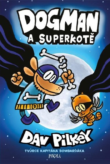 Dogman: Dogman a Superkot - Dav Pilkey