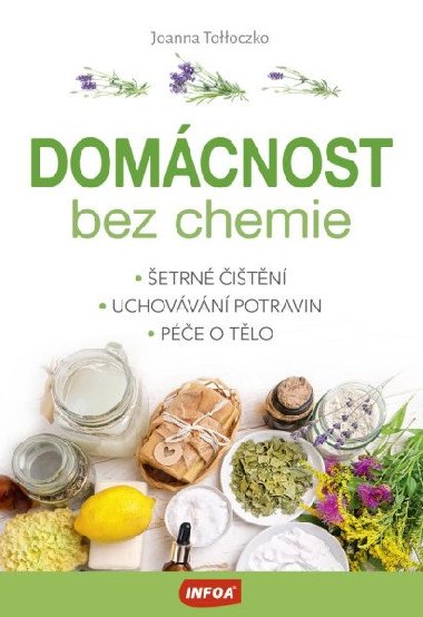 Domácnost bez chemie - Šetrné čištění, uchovávání potravin, péče o tělo - Joanna Tołłoczko