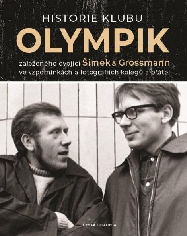 Historie klubu Olympik zaloenho dvojc imek a Grossmann ve vzpomnkch a fotografich koleg a ptel - Lubomr erven