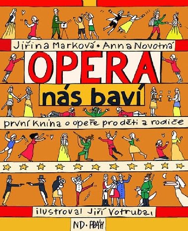 Opera ns bav - Prvn kniha o opee pro dti a rodie - Markov Jiina, Novotn Anna