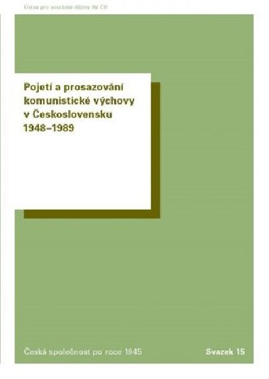 Pojet a prosazovn komunistick vchovy v eskoslovensku 1948-1989 - 