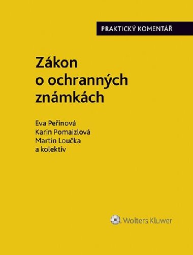 Zkon o ochrannch znmkch. Praktick koment (441/2003 Sb.) - Eva Peinov; Karin Pomaizlov; Martin Louka