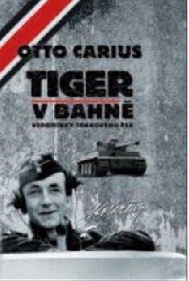 Tiger v bahně - Otto Carius