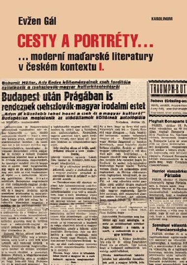 Cesty a portréty... moderní maďarské literatury v českém kontextu I. - Gál Evžen