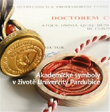 Akademick symboly v ivot Univerzity Pardubice - Petr Vorel,Valerie Wgnerov